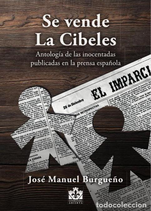books: Se vende La Cibeles - Antolog&iacute;a de las inocentadas publicadas en la prensa espa&ntilde;ola - Jos&eacute; Manuel Bu