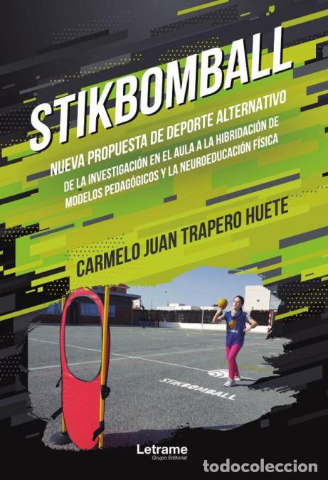 Libri: Stikbomball. Nueva propuesta de deporte alternativo de la investigaci&oacute;n en el aula a la hibridaci&oacute;n