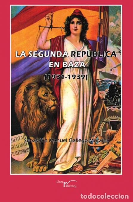 B&uuml;cher: La segunda rep&uacute;blica en Baza - 1931-1939 - Sebasti&aacute;n Manuel Gallego Morales