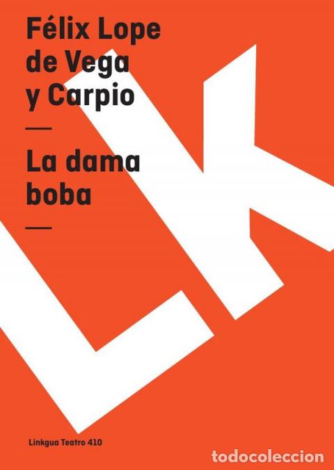 Libri: La dama boba - F&eacute;lix Lope de Vega y Carpio