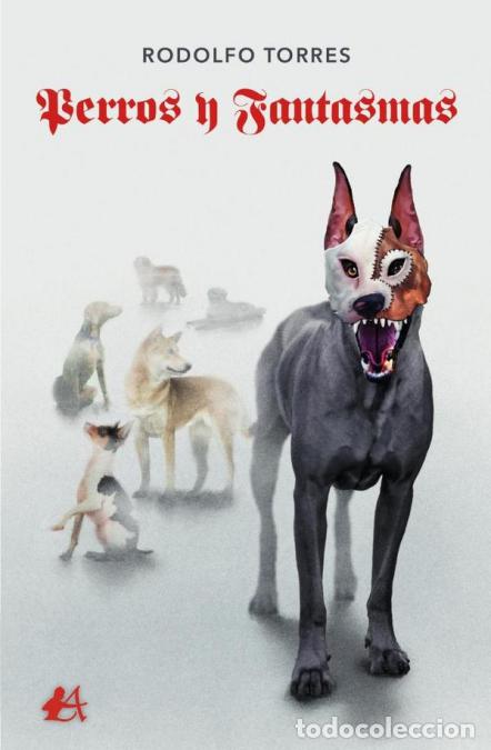 B&uuml;cher: Perros y fantasmas - Rodolfo Torres
