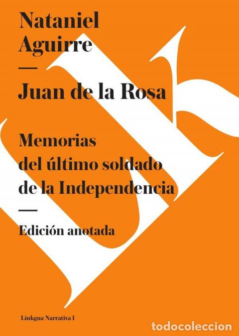 Libri: Juan de la Rosa - Memorias del &uacute;ltimo soldado de la Independencia - Nataniel Aguirre