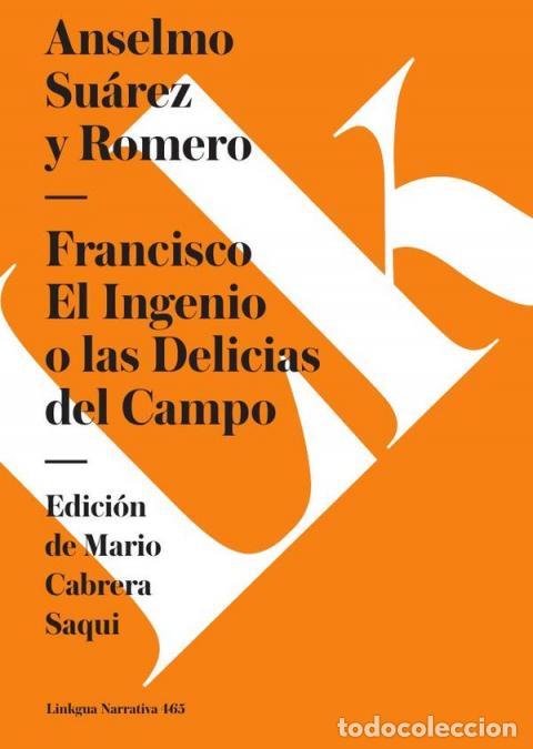 B&uuml;cher: Francisco - El Ingenio o las Delicias del Campo - Anselmo Su&aacute;rez y Romero