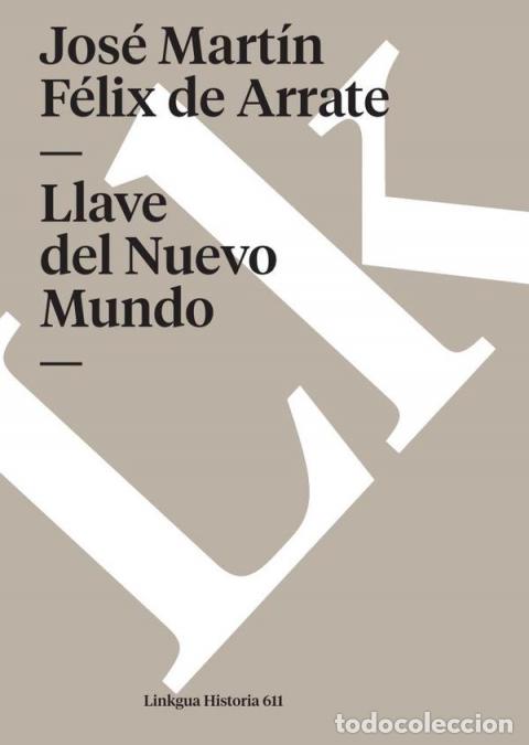 books: Llave del Nuevo Mundo - Jos&eacute; Mart&iacute;n F&eacute;lix de Arrate Acosta