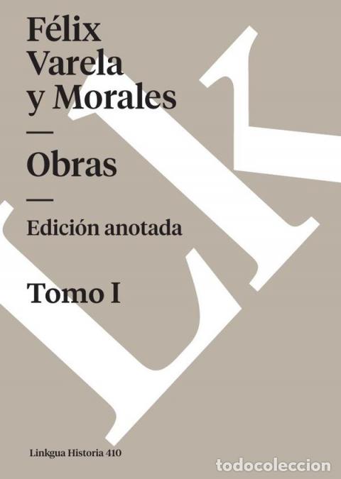 Livres: Obras - Tomo I - F&eacute;lix Varela y Morales