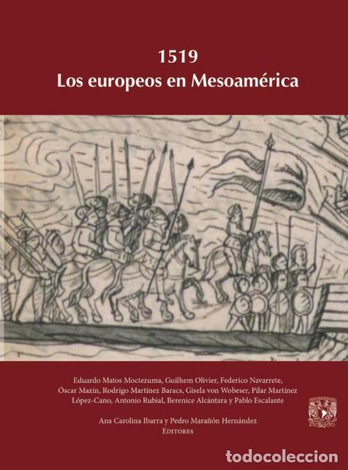 Libri: 1519. Los europeos en Mesoam&eacute;rica - Federico Navarrete,Ana Carolina Ibarra,Pedro Mara&ntilde;&oacute;n Hern&aacute;ndez