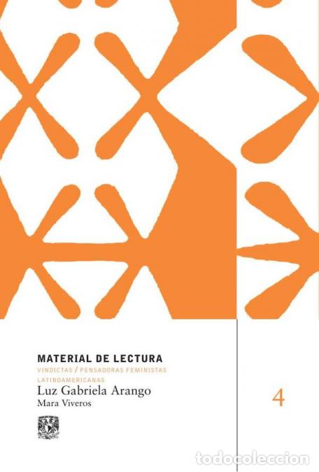 Livros: Luz Gabriela Arango. Material de lectura n&uacute;m. 4. Vindictas, pensadoras feministas latinoamericanas -