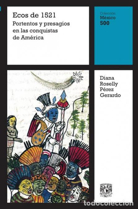 Libri: Ecos de 1521: Portentos y presagios en las conquistas de Am&eacute;rica - Diana Roselly P&eacute;rez Gerardo