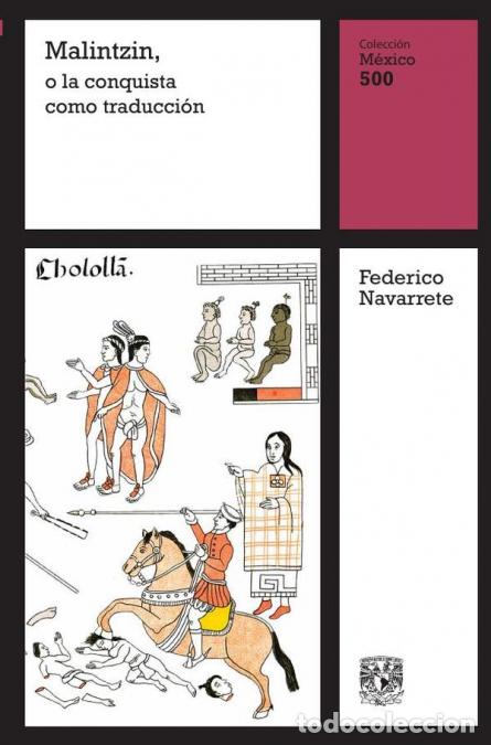 Libros: Malintzin, o la conquista como traducci&oacute;n - Federico Navarrete