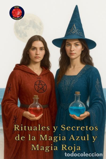 B&uuml;cher: Rituales y Secretos de la Magia Azul y Magia Roja - Alina Rubi