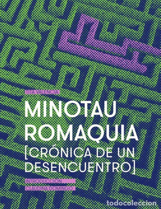 Libri: Minotauromaquia - [Cr&oacute;nica de un desencuentro] - Tita Valencia,Claudia Domingo