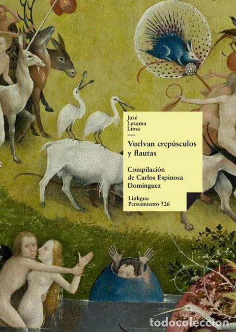 Libri: Vuelvan crep&uacute;sculos y flautas - Jos&eacute; Lezama Lima