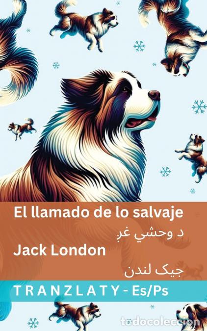 Libros: El llamado de lo salvaje / ? ???? ?? - Tranzlaty Espa&ntilde;ol ???? - Jack London,Tranzlaty