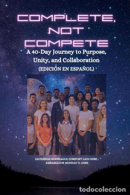 Libri: COMPLETE, NOT COMPETE - A 40-Day Journey to Purpose, Unity, and Collaboration - Edici&oacute;n en espa&ntilde;ol -