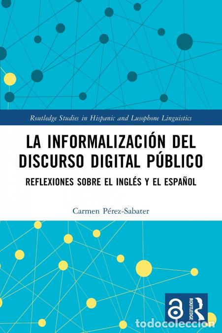 B&uuml;cher: La informalizaci&oacute;n del discurso digital p&uacute;blico - Reflexiones sobre el ingl&eacute;s y el espa&ntilde;ol - Carmen