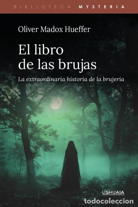 Libri: El libro de las brujas - La extraordinaria historia de la brujer&iacute;a - Oliver Madox Hueffer