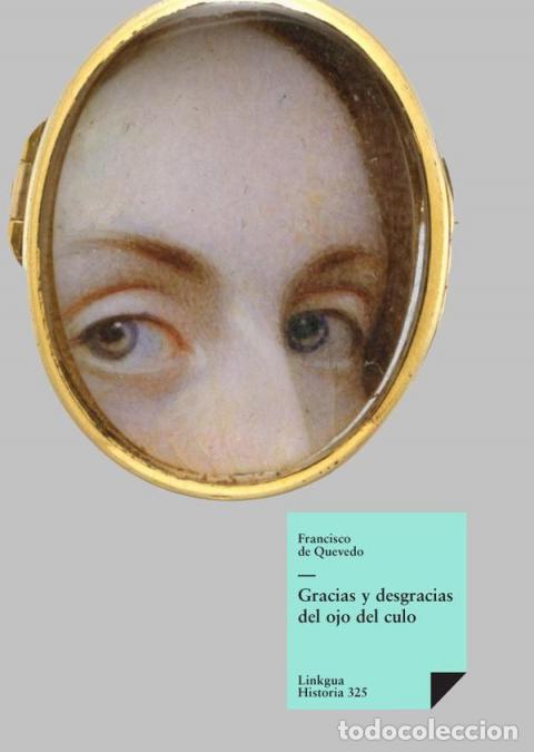 books: Gracias y desgracias del ojo del culo - Francisco de Quevedo y Villegas