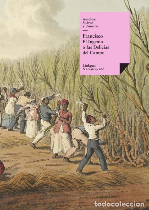 B&uuml;cher: Francisco - El Ingenio o las Delicias del Campo - Anselmo Su&aacute;rez y Romero