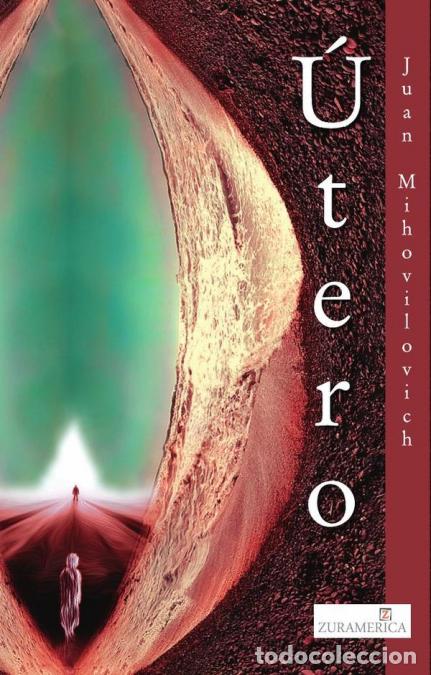 Libros: &Uacute;tero - Juan Mihovilovich - Foto 1