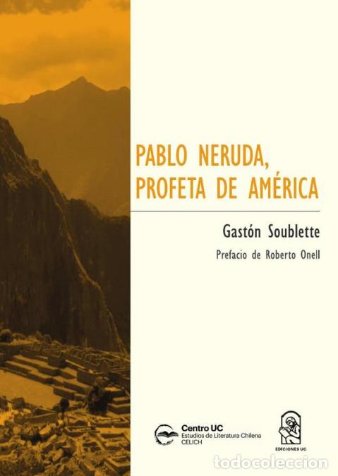 books: Pablo Neruda, profeta de Am&eacute;rica - Gast&oacute;n Soublette
