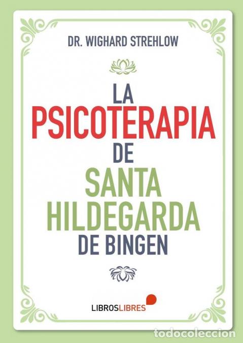 B&uuml;cher: La psicoterapia de Santa Hildegarda de Bingen - Dr. Wighard Strehlow