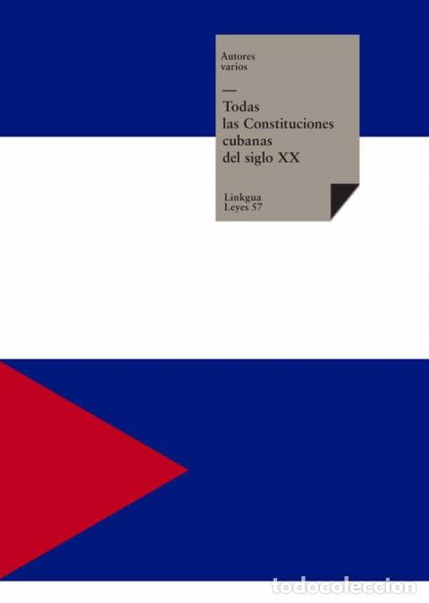 Libri: Todas las Constituciones cubanas del siglo XX - Autores Varios