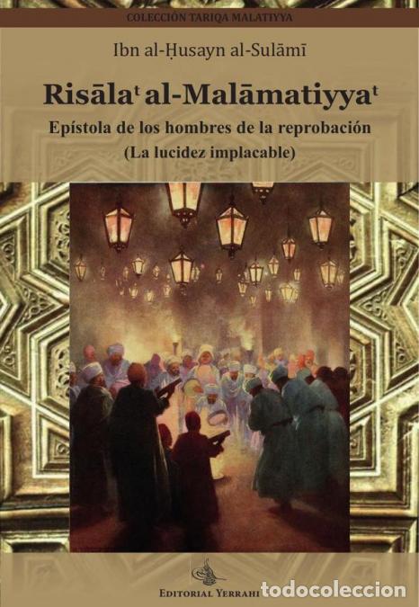 Libri: Risalat al-Malamatiyyat : ep&iacute;stola de los hombres de la reprobaci&oacute;n - La lucidez implacable - Ibn al