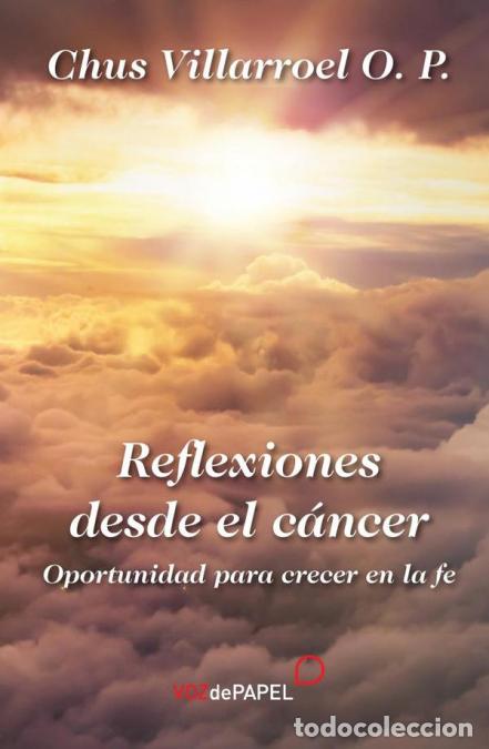 Libri: Reflexiones desde el cancer - VILLARROEL O.P.CHUS