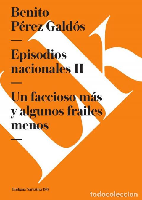 Libri: Episodios nacionales II - Un faccioso m&aacute;s y algunos frailes menos - Benito P&eacute;rez Gald&oacute;s