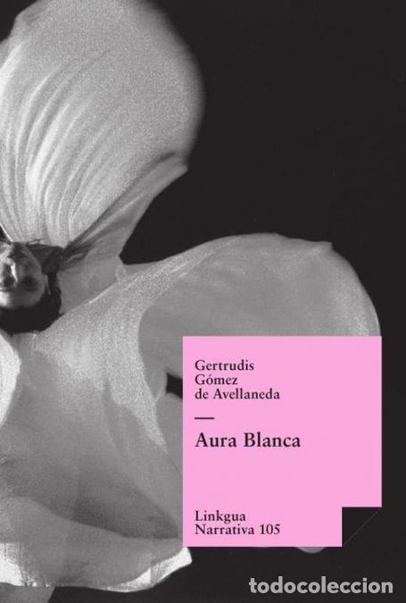 B&uuml;cher: Aura Blanca - Gertrudis G&oacute;mez de Avellaneda