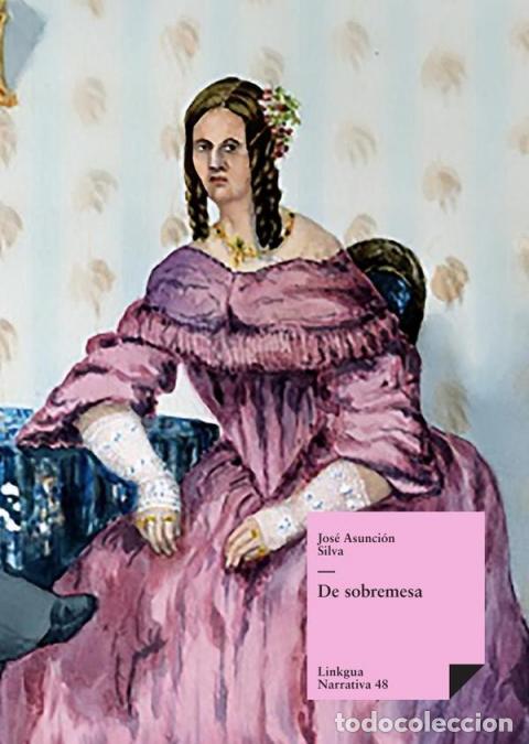 books: De sobremesa - Jos&eacute; Asunci&oacute;n Silva