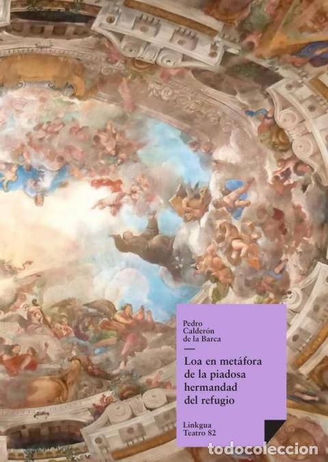 Libri: Loa en met&aacute;fora de la piadosa hermandad del refugio discurriendo por calles y templos de Madrid - Pe