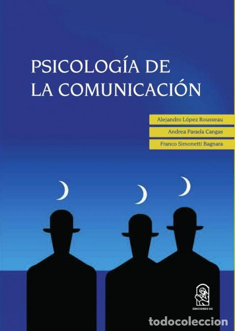 B&uuml;cher: Psicolog&iacute;a de la comunicaci&oacute;n - Alejandro L&oacute;pez Rousseau
