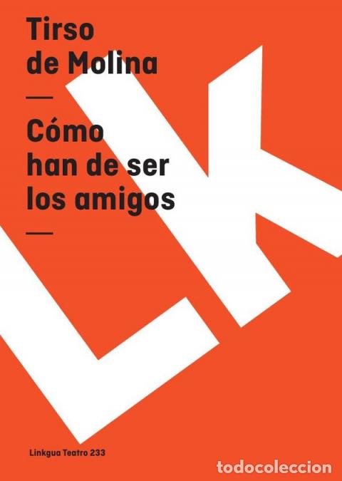 B&uuml;cher: C&oacute;mo han de ser los amigos - Tirso de Molina