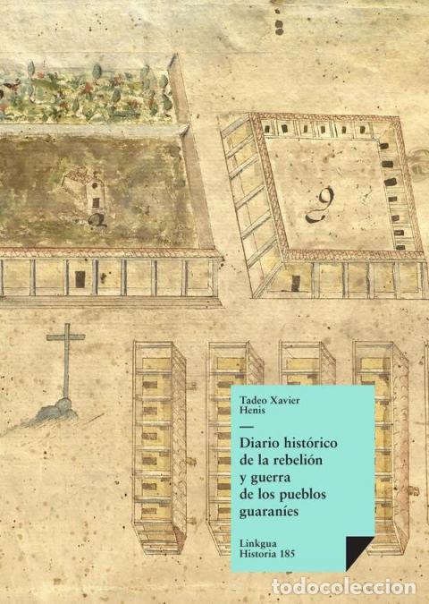 books: Diario hist&oacute;rico de la rebeli&oacute;n y guerra de los pueblos guaran&iacute;s - Tadeo Xavier Henis