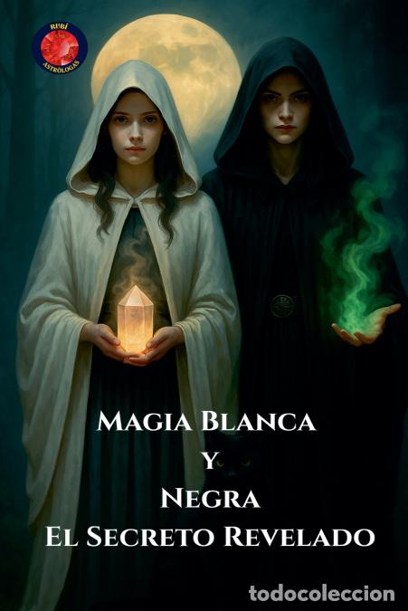 Libri: Magia Blanca y Negra El Secreto Revelado - Alina Rubi