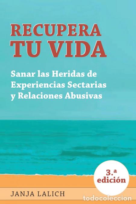 Libri: Recupera Tu Vida - Sanar las Heridas de Experiencias Setarias y Relaciones Abusivas - Janja Lalich