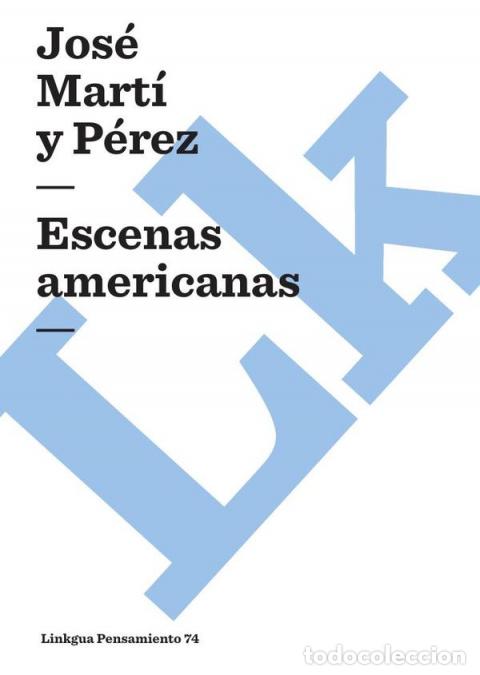 Livres: Escenas americanas - Jos&eacute; Mart&iacute; y P&eacute;rez