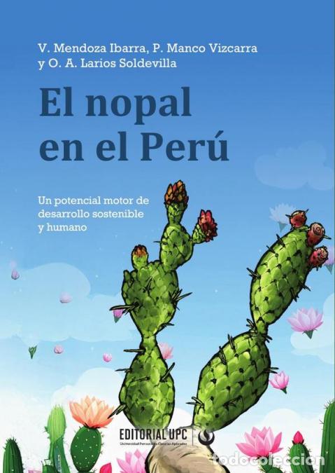 Libri: El nopal en el Per&uacute; - Un potencial motor de desarrollo sostenible y humano - Omar A. Larios Soldevi