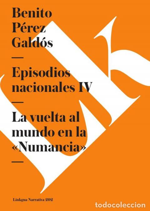 Libri: Episodios nacionales IV - La vuelta al mundo en la &laquo;Numancia&raquo; - Benito P&eacute;rez Gald&oacute;s