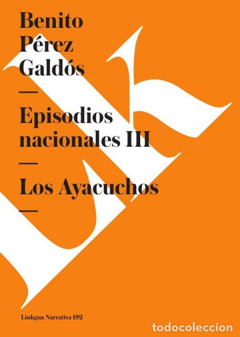 Livros: Episodios nacionales III - Los Ayacuchos - Benito P&eacute;rez Gald&oacute;s