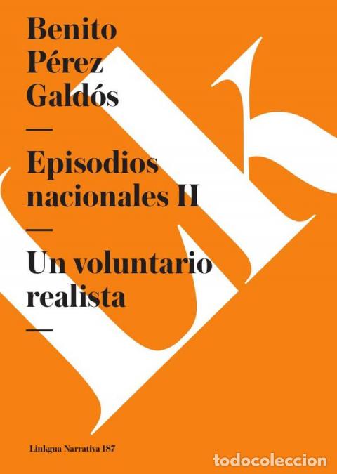 books: Episodios nacionales II - Un voluntario realista - Benito P&eacute;rez Gald&oacute;s