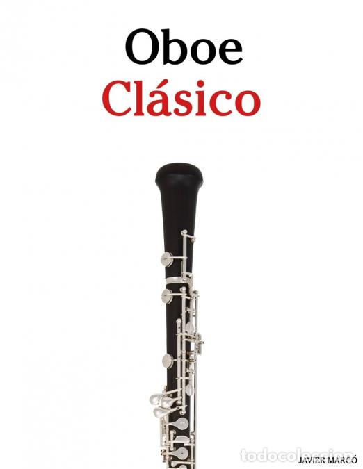 books: Oboe Cl&aacute;sico - Piezas f&aacute;ciles de Bach, Mozart, Beethoven, Vivaldi y otros compositores - Javier Marc