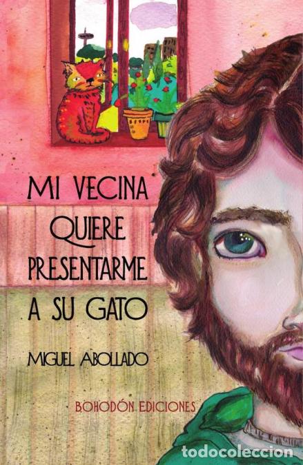 B&uuml;cher: Mi vecina quiere presentarme a su gato - Miguel Abollado Rego