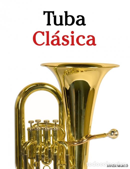 B&uuml;cher: Tuba Cl&aacute;sica - Piezas f&aacute;ciles de Bach, Mozart, Beethoven, Vivaldi y otros compositores - Javier Marc