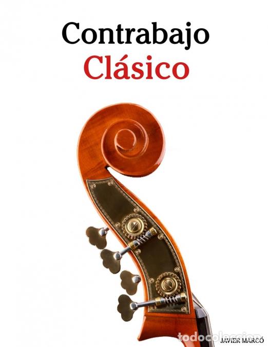 Libri: Contrabajo Cl&aacute;sico - Piezas f&aacute;ciles de Bach, Mozart, Beethoven, Vivaldi y otros compositores - Javie