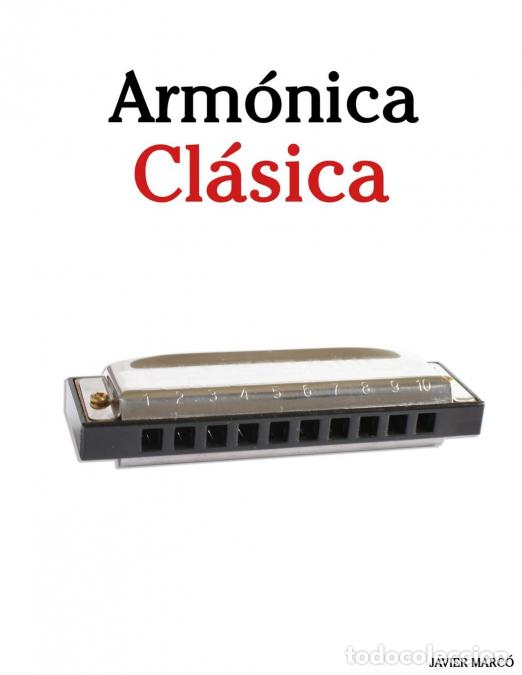 books: Arm&oacute;nica Cl&aacute;sica - Piezas f&aacute;ciles de Bach, Mozart, Beethoven, Vivaldi y otros compositores - Javier