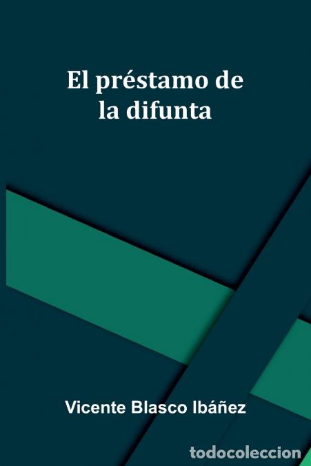 Libri: El Pr stamo De La Difunta - Vicente Blasco Ib ez