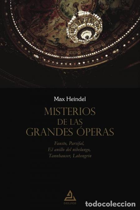 Libri: Misterios de las grandes &oacute;peras - Fausto, Parsifal, El anillo del nibelungo, Tannhauser, Lohengrin -