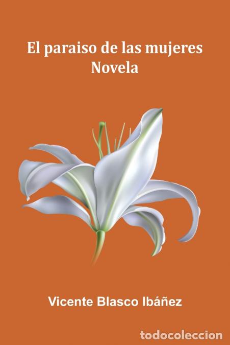 Libri: El Paraiso De Las Mujeres - Novela - Vicente Blasco Ib ez